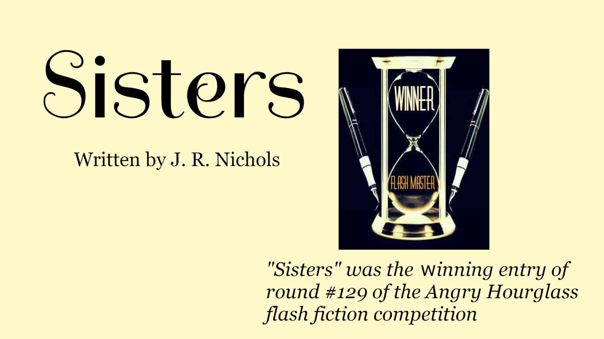 Sisters is a flash fiction by J. R. Nichols